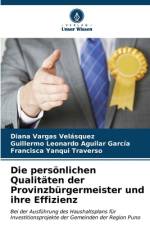 Die persönlichen Qualitäten der Provinzbürgermeister und ihre Effizienz af Diana Vargas Velásquez