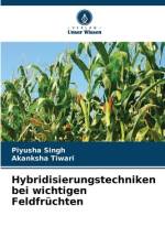 Hybridisierungstechniken bei wichtigen Feldfrüchten af Piyusha Singh