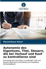 Autonomie des Eigentums, Titel, Steuern, die bei Verkauf und Kauf zu kontrollieren sind af Maximiliano Mauri
