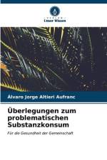 Überlegungen zum problematischen Substanzkonsum af Álvaro Jorge Altieri Aufranc