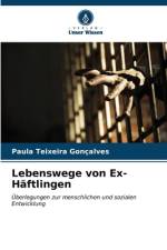 Lebenswege von Ex-Häftlingen af Paula Teixeira Gonçalves