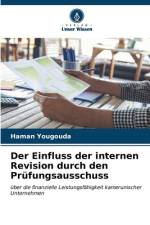 Der Einfluss der internen Revision durch den Prüfungsausschuss af Haman Yougouda