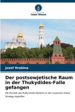 Der postsowjetische Raum in der Thukydides-Falle gefangen af Jozef Hrabina