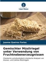 Gemischter Müsliriegel unter Verwendung von Fruchtnebenerzeugnissen af Juanne Queiroz Farias