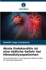 Akute Endokarditis ist eine tödliche Gefahr bei Hämodialysepatienten af Rodolfo Vega Candelario