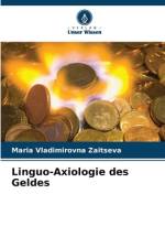 Linguo-Axiologie des Geldes af Maria Vladimirovna Zaitseva