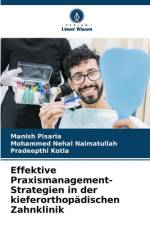 Effektive Praxismanagement-Strategien in der kieferorthopädischen Zahnklinik af Manish Pisarla