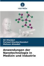 Anwendungen der Nanotechnologie in Medizin und Industrie af Ali Hheidari
