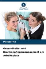 Gesundheits- und Krankenpflegemanagement am Arbeitsplatz af Mansour Ali