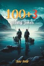 100 +3 fishing jokes af Slav Andr