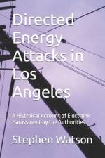 Directed Energy Attacks in Los Angeles af Stephen Watson