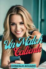 Un Match Caliente ( Spanish Edition ) af Gonzalo Aguado
