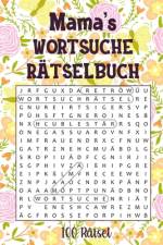 Mama's Wortsuche Rätselbuch - 100 Rätsel af Ulrich Martin