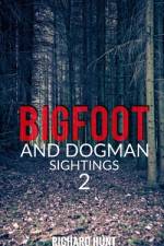 Bigfoot and Dogman Sightings 2 af Richard Hunt
