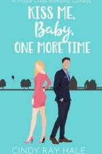Kiss Me, Baby, One More Time af Cindy Ray Hale