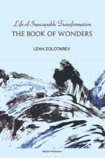 Life of Inescapable Transformation The Book of Wonders af Leah Zolotarev