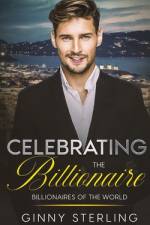Celebrating the Billionaire af Ginny Sterling