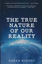 The True Nature of Our Reality af Ronan Rooney