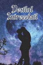 Destini Intrecciati af Corrado Fretuti