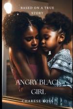 Angry Black Girl af Charese Ross