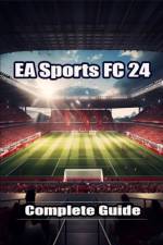 EA Sports FC 24 Complete Guide