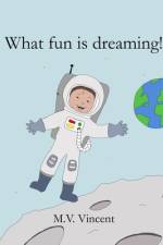 What fun is dreaming! af Marlina V Vincent
