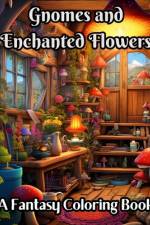 Gnomes and Enchanting Flowers af Stephanie Rose Correa