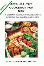 Afib healthy cookbook for men af Somtoochukwu Justin