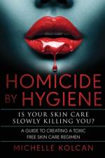 Homicide by Hygiene af Michelle Kolcan