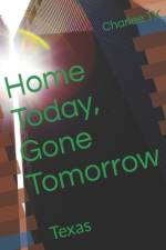 Home Today, Gone Tomorrow af Charlee T K