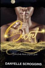 Secret, Secret af Danyelle Scroggins