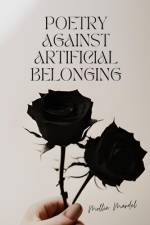 Poetry Against Artificial Belonging af Mollie Mardel