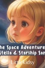 The Space Adventures of Stella and Starship Sammy af Littlekidsy Publishing