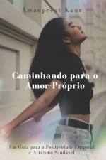Caminhando para o Amor-Próprio af Amanpreet Kaur