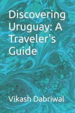Discovering Uruguay af Vikash Dabriwal