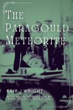 The Paragould Meteorite af Erik J Wright