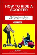 How to Ride a Scooter af Sam E Larry