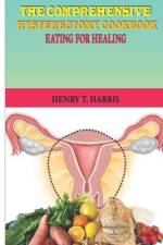 The Comprehensive Hysterectomy Cookbook af Henry T Harris