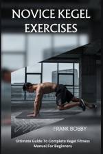 Novice Kegel Exercises af Frank Bobby