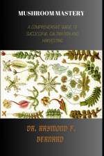 Mushroom Mastery af Raymond F Bernard