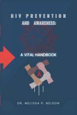 HIV Prevention and Awareness af Melissa P Nelson
