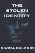 The Stolen Identity af Simra Gulzaib