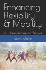 Enhancing Flexibility & Mobility af Lucas Martin