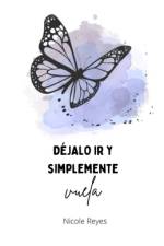Déjalo ir y simplemente vuela af Universo Editorial