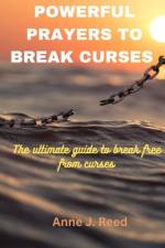 Powerful Prayers to Break Curses af Anne J Reed