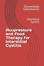 Acupressure and Food Therapy for Interstitial Cystitis af Easwarabala Subramanian