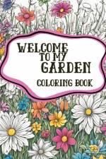 Welcome to my Garden af Mary Ellen Fromm