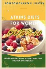 Atkins Diet for Women over 60 af Somtoochukwu Justin