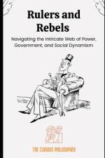 Rulers and Rebels af The Curious Philosopher