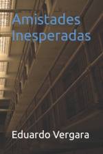 Amistades Inesperadas af Eduardo Vergara
